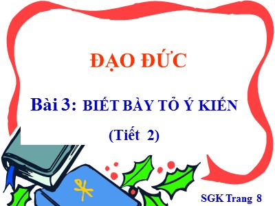 Bài giảng Đạo đức 4 - Bài 3: Biết bày tỏ ý kiến (Tiết 2)