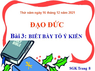 Bài giảng Đạo đức Lớp 4 - Bài 3: Biết bày tỏ ý kiến - Năm học 2021-2022 (Bản đẹp)