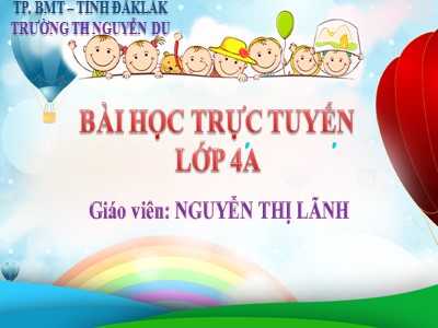 Bài giảng Đạo đức Lớp 4 - Bài 3: Biết bày tỏ ý kiến - Nguyễn Thị Lãnh