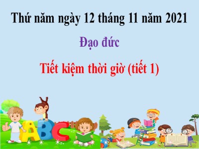 Bài giảng Đạo đức Lớp 4 - Bài 4: Tiết kiệm tiền của (Tiết 1) - Năm học 2021-2022