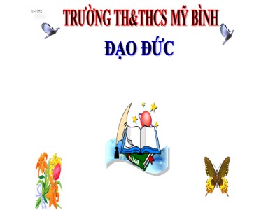 Bài giảng Đạo đức Lớp 4 - Bài 4: Tiết kiệm tiền của - Trường TH và THCS Mỹ Bình