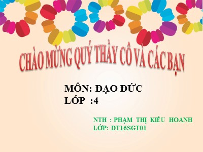 Bài giảng Đạo đức Lớp 4 - Bài 6: Hiếu thảo với ông bà, cha mẹ - Phạm Thị Kiều Hoanh