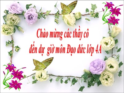 Bài giảng Đạo đức Lớp 4 - Bài 9: Kính trọng, biết ơn người lao động - Năm học 2021-2022