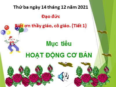 Bài giảng Đạo đức Lớp 4 - Bài: Biết ơn thầy giáo, cô giáo (Tiết 1) - Năm học 2021-2022