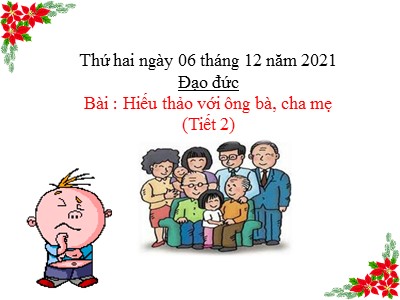 Bài giảng Đạo đức Lớp 4 - Bài: Hiếu thảo với ông bà, cha mẹ (Tiết 2) - Năm học 2021-2022