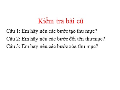 Bài giảng Tin học Khối 4 - Chủ đề 1: Khám phá máy tính - Bài 3: Làm quen với tệp - Năm học 2021-2022