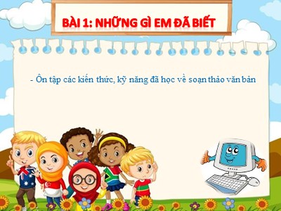 Bài giảng Tin học Khối 4 - Chủ đề 3 - Bài 1: Những gì em đã biết