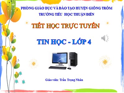 Bài giảng Tin học Lớp 4 - Chủ đề 1: Khám phá máy tính - Bài 1: Những gì em đã biết - Năm học 2021-2022