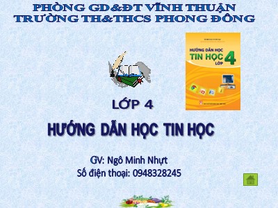 Bài giảng Tin học Lớp 4 - Chủ đề 1: Khám phá máy tính - Bài 2: Các thao tác với thư mục - Ngô Minh Nhựt