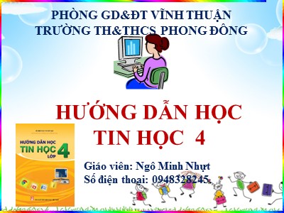 Bài giảng Tin học Lớp 4 - Chủ đề 1: Khám phá máy tính - Bài 3: Làm quen với tệp - Ngô Minh Nhựt