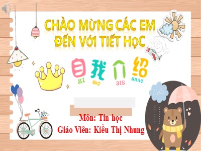 Bài giảng Tin học Lớp 4 - Chủ đề 2: Em tập vẽ - Bài 3: Tìm hiểu thẻ View, thay đổi kích thước trang vẽ - Kiều Thị Nhung