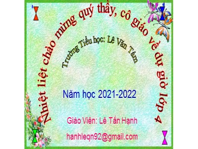 Bài giảng Tin học Lớp 4 - Chủ đề 2: Em tập vẽ - Bài 3: Tìm hiểu thẻ View, thay đổi kích thước trang vẽ - Năm học 2021-2022 - Lê Tấn Hạnh