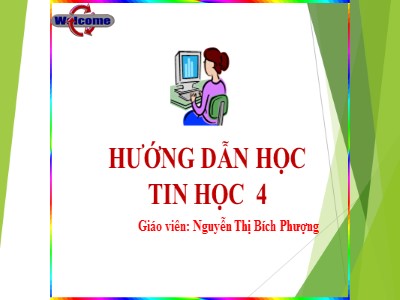 Bài giảng Tin học Lớp 4 - Chủ đề 2: Em tập vẽ - Bài 3: Tìm hiểu thẻ View, thay đổi kích thước trang vẽ - Nguyễn Thị Bích Phượng