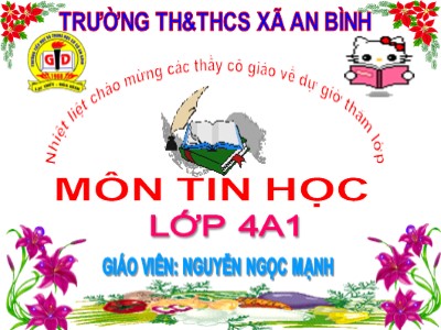 Bài giảng Tin học Lớp 4 - Chủ đề 3 - Bài 1: Những gì em đã biết - Nguyễn Ngọc Mạnh