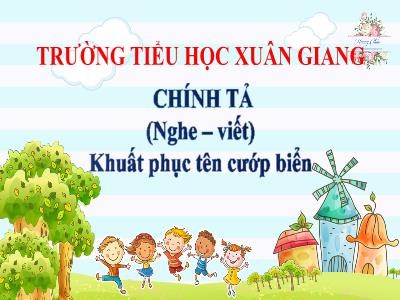 Bài giảng Chính tả Lớp 4 - Nghe – viết: Khuất phục tên cướp biển - Năm học 2021-2022 - Thiều Thị Liên