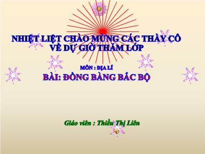 Bài giảng Địa lí Lớp 4 - Bài 11: Đồng Bằng Bắc Bộ - Năm học 2021-2022 - Thiều Thị Liên