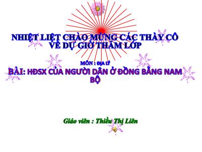 Bài giảng Địa lí Lớp 4 - Bài: Hoạt động sản xuất của người dân ở đồng bằng Nam Bộ - Năm học 2021-2022 - Thiều Thị Liên