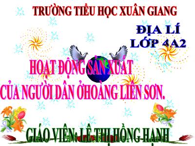 Bài giảng Địa lí Lớp 4 - Tuần 4, Bài 3: Hoạt động sản xuất của người dân ở Hoàng Liên Sơn - Năm học 2022-2023 - Lê Thị Hồng Hạnh