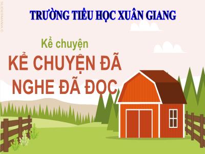 Bài giảng Kể chuyện Lớp 4 - Tuần, Bài: Kể chuyện đã nghe đã đọc về tính trung thực - Năm học 2022-2023 - Lê Thị Hồng Hạnh