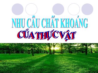 Bài giảng Khoa học Lớp 4 - Bài: Nhu cầu chất khoáng của thực vật - Năm học 2022-2023 - Lê Thị Hồng Hạnh