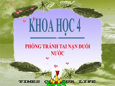 Bài giảng Khoa học Lớp 4 - Bài: Phòng tránh tai nạn đuối nước - Năm học 2022-2023- Lê Thị Hồng Hạnh