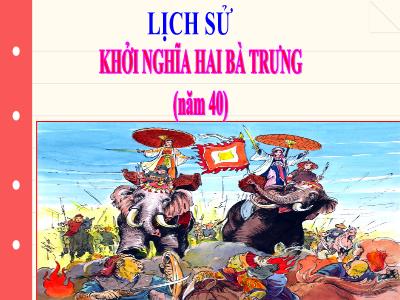 Bài giảng Lịch sử Lớp 4 - Bài 4: Khởi nghĩa Hai Bà Trưng (Năm 40) - Năm học 2021-2022 - Trần Thị Việt Hà