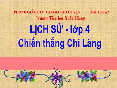 Bài giảng Lịch sử Lớp 4 - Bài: Chiến thắng Chi Lăng - Năm học 2022-2023 - Lê Thị Hồng Hạnh