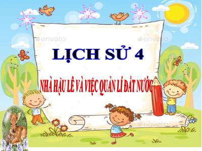 Bài giảng Lịch sử Lớp 4 - Bài: Nhà Hậu Lê và việc quản lí đất nước - Năm học 2022-2023 - Đặng Thị Xuân