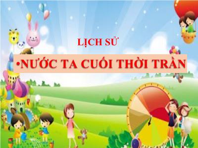 Bài giảng Lịch sử Lớp 4 - Bài: Nước ta cuối thời Trần - Năm học 2022-2023 - Đặng Thị Xuân