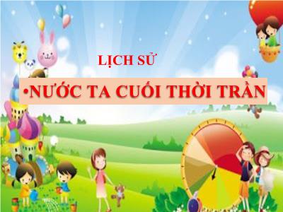 Bài giảng Lịch sử Lớp 4 - Bài: Nước ta cuối thời Trần - Năm học 2022-2023 - Lê Thị Hằng Khánh