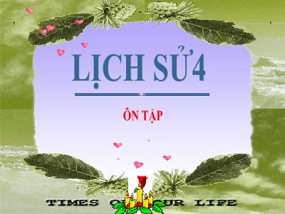 Bài giảng Lịch sử Lớp 4 - Bài: Ôn tập - Năm học 2022-2023 - Đặng Thị Xuân