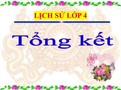 Bài giảng Lịch sử Lớp 4 - Bài: Tổng kết - Năm học 2022-2023 - Lê Thị Hồng Hạnh