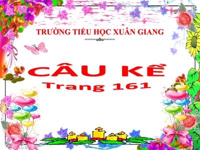 Bài giảng Luyện từ và câu Lớp 4 - Bài: Câu kể - Năm học 2022-2023 - Lê Thị Hồng Hạnh