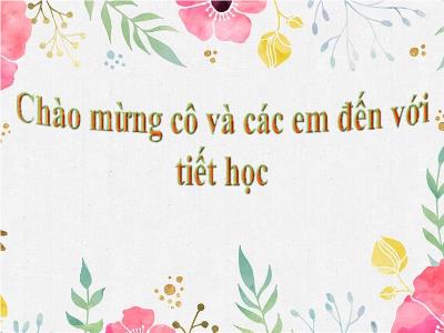 Bài giảng Luyện từ và câu Lớp 4 - Bài: Mở rộng vốn từ: Cái đẹp - Năm học 2021-2022 - Trần Thị Việt Hà