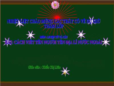 Bài giảng Luyện từ và câu Lớp 4 - Tuần 8, Bài: Cách viết tên người tên địa lí nước ngoài - Năm học 2021-2022 - Thiều Thị Liên