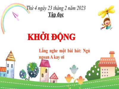 Bài giảng Tập đọc Lớp 4 - Bài: Khúc hát ru những em bé lớn trên lưng mẹ (Nguyễn Khoa Điềm) - Năm học 2022-2023 - Lê Thị Hồng Hạnh