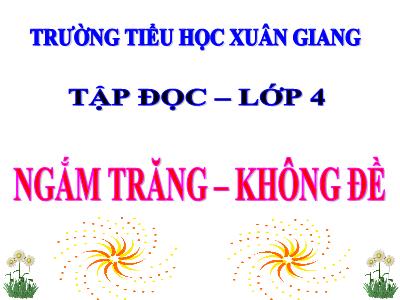 Bài giảng Tập đọc Lớp 4 - Bài: Ngắm trăng – Không đề - Năm học 2022-2023 - Lê Thị Hồng Hạnh