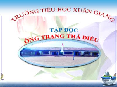 Bài giảng Tập đọc Lớp 4 - Bài: Ông Trạng thả diều - Năm học 2021-2022 - Trần Thị Việt Hà