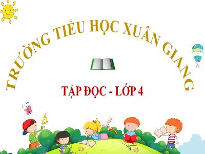 Bài giảng Tập đọc Lớp 4 - Bài: Trống đồng Đông Sơn (Nguyễn Văn Huyên) - Năm học 2022-2023 - Lê Thị Hồng Hạnh