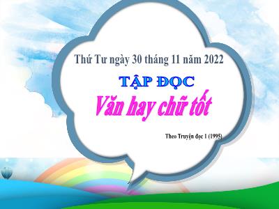 Bài giảng Tập đọc Lớp 4 - Bài: Văn hay chữ tốt - Năm học 2022-2023 - Lê Thị Hồng Hạnh