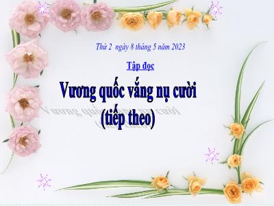 Bài giảng Tập đọc Lớp 4 - Bài: Vương quốc vắng nụ cười (Tiếp theo) - Năm học 2022-2023 - Lê Thị Hồng Hạnh