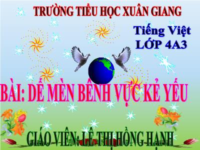 Bài giảng Tập đọc Lớp 4 - Tuần 1, Bài: Dế Mèn bênh vực kẻ yếu - Năm học 2022-2023 - Lê Thị Hồng Hạnh