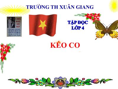 Bài giảng Tập đọc Lớp 4 - Tuần 16, Bài: Kéo co - Năm học 2021-2022 - Trần Thị Việt Hà