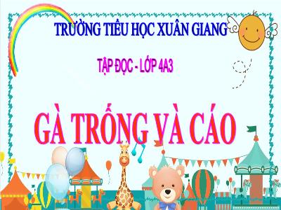 Bài giảng Tập đọc Lớp 4 - Tuần 6, Bài: Gà trống và cáo - Năm học 2022-2023 - Lê Thị Hồng Hạnh
