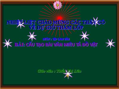Bài giảng Tập làm văn Lớp 4 - Bài: Cấu tạo bài văn miêu tả đồ vật - Năm học 2021-2022 - Thiều Thị Liên