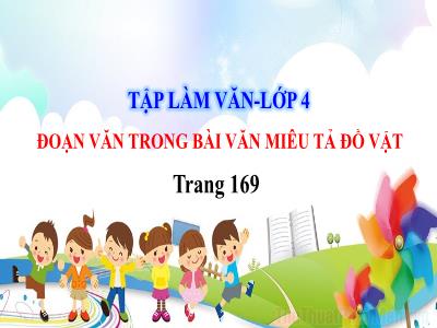 Bài giảng Tập làm văn Lớp 4 - Bài: Đoạn văn trong bài văn miêu tả đồ vật - Năm học 2022-2023 - Lê Thị Hồng Hạnh