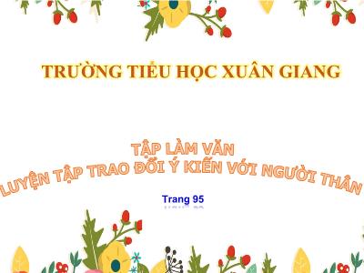 Bài giảng Tập làm văn Lớp 4 - Bài: Luyện tập trao đổi ý kiến với người thân - Năm học 2021-2022 -  Lê Thị Huyền Nữ