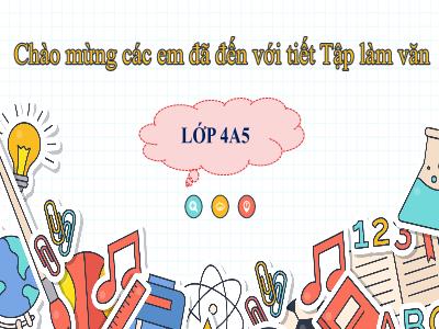 Bài giảng Tập làm văn Lớp 4 - Bài: Luyện tập xây dựng đoạn văn kể chuyện - Năm học 2021-2022 - Trần Thị Khánh Huyền