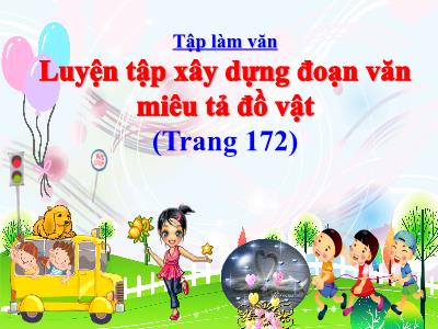 Bài giảng Tập làm văn Lớp 4 - Bài: Luyện tập xây dựng đoạn văn miêu tả đồ vật - Năm học 2022-2023 - Lê Thị Hồng Hạnh