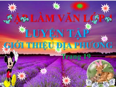 Bài giảng Tập làm văn Lớp 4 - Tuần 16, Bài: Luyện tập giới thiệu địa phương - Năm học 2022-2023 - Lê Thị Hồng Hạnh